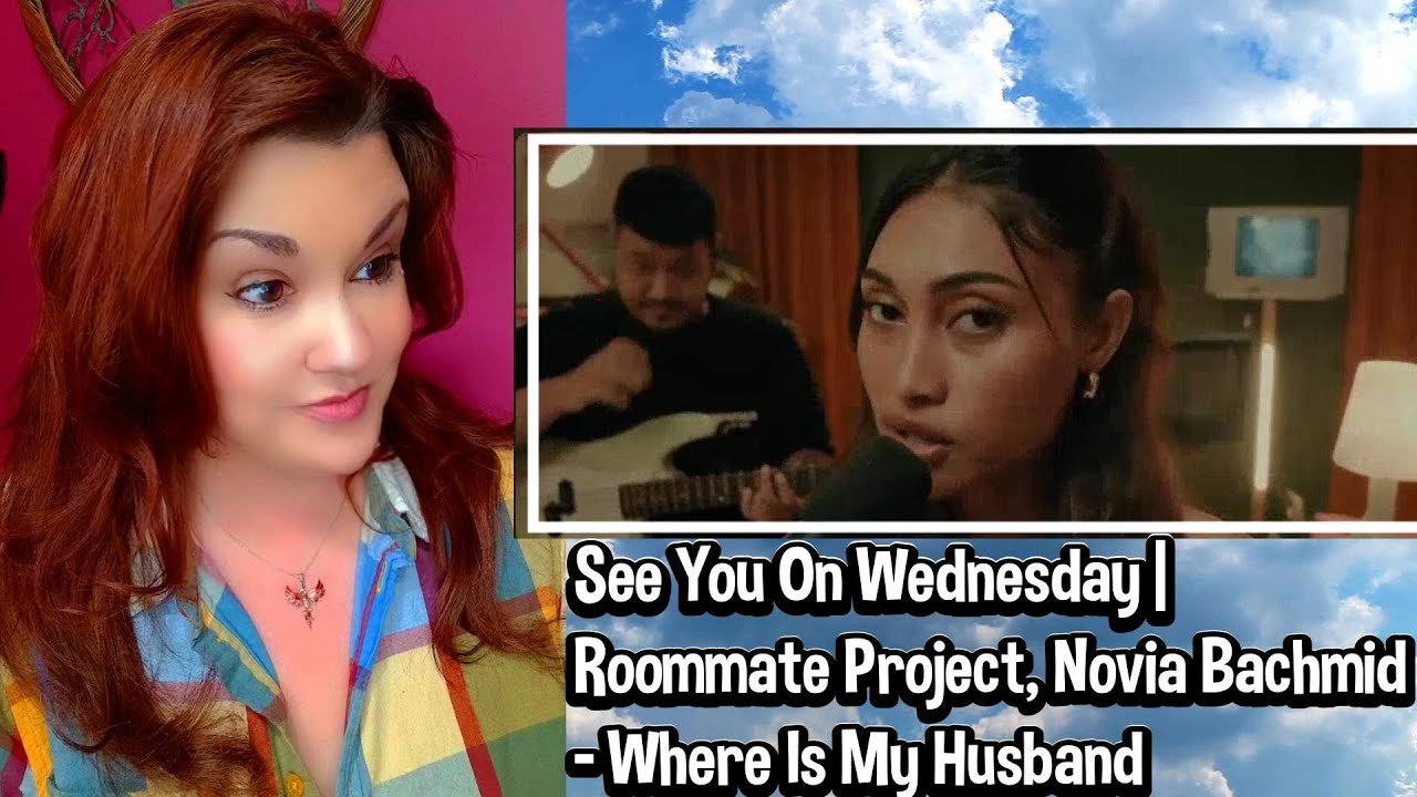 Reaction ~ See You On Wednesday | Roommate Project, Novia Bachmid - Where Is My Husband