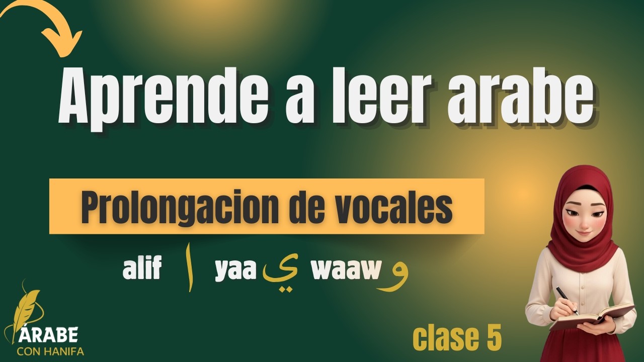 Árabe Desde Cero – Clase 5 | Alif, Yaa y Waaw + Makhraj y Prolongación de Vocales