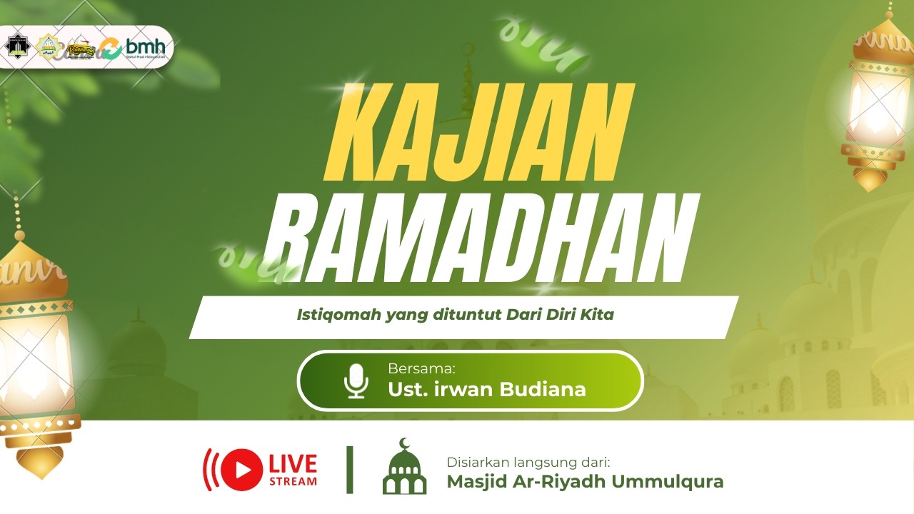 KAJIAN RAMADHAN | Ust. Irwan Budiana | Istiqamah yang dituntut dari diri kita