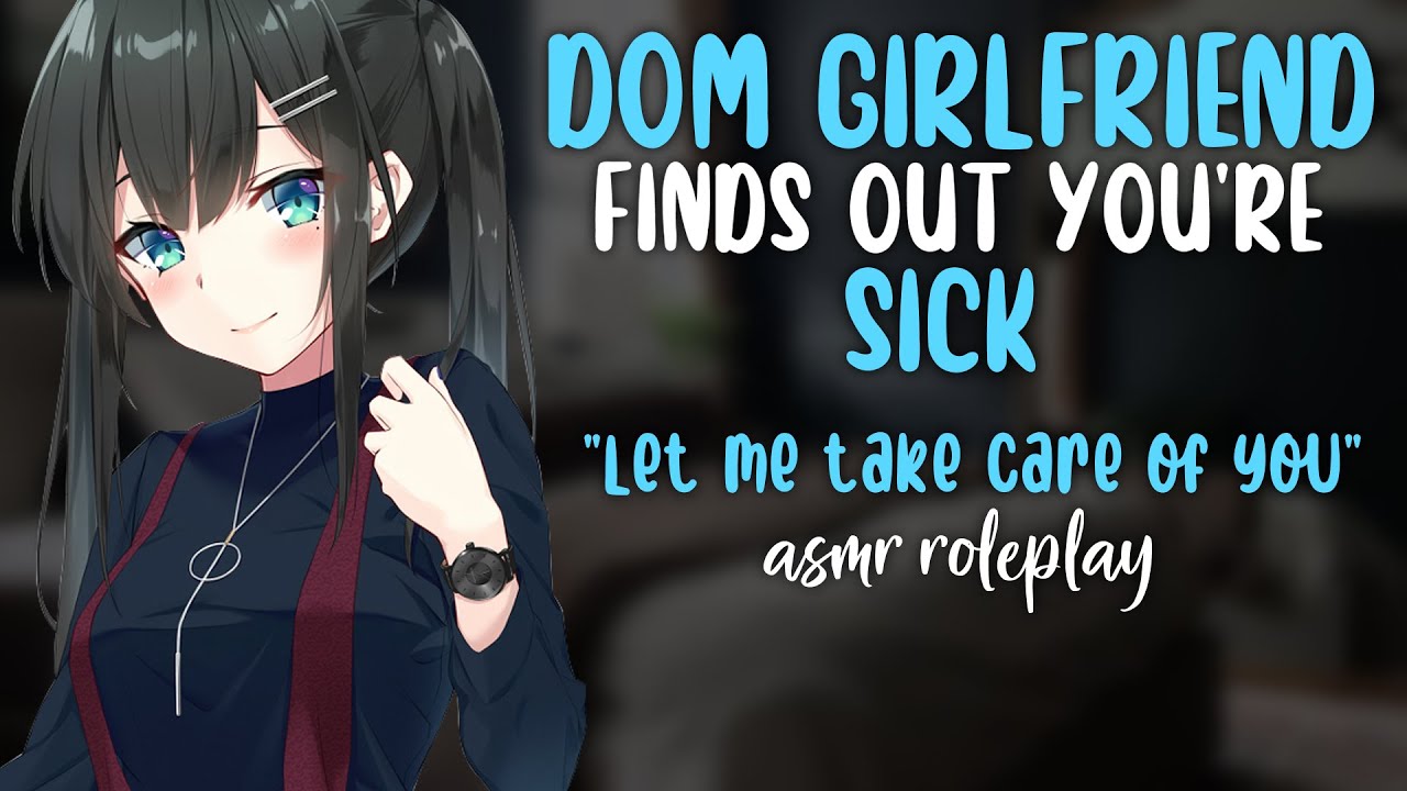 [F4M] Dom GF finds out you’re sick “You’re staying home!” [Romantic] [Slight Yandere] [Stern]