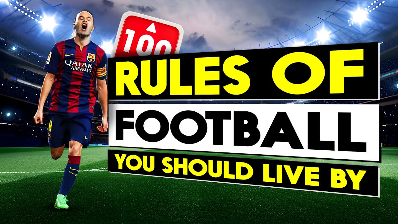 100 Rules of Football You Should Live By | Part One