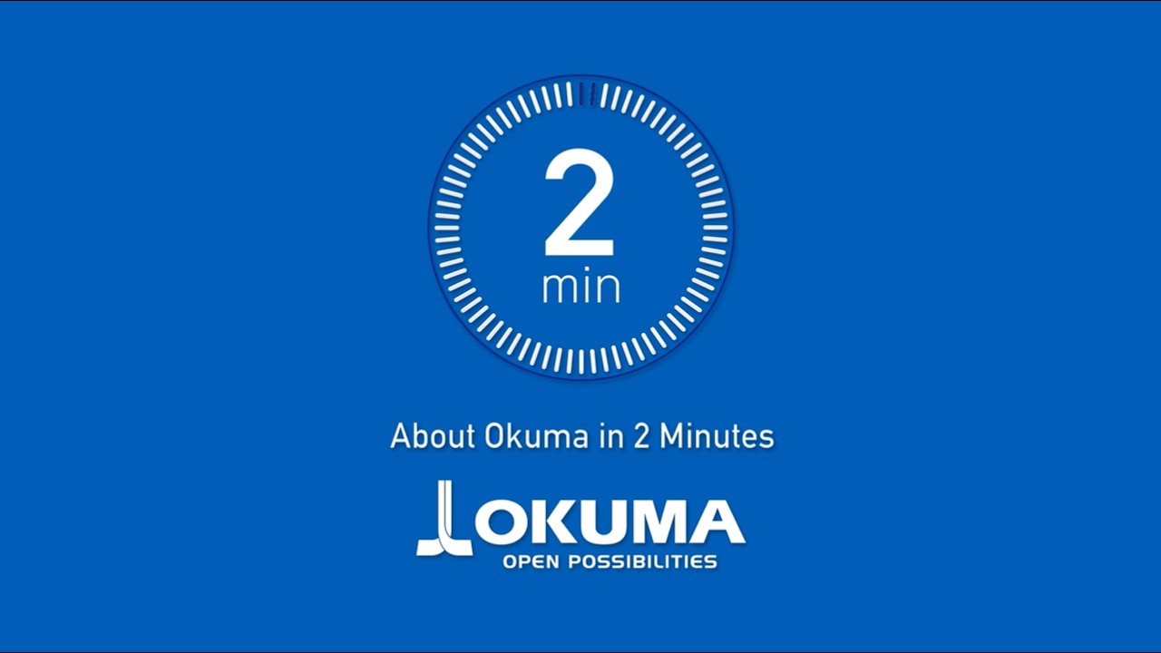 About Okuma in 2 Minutes【OKUMA CORPORATION JAPAN】