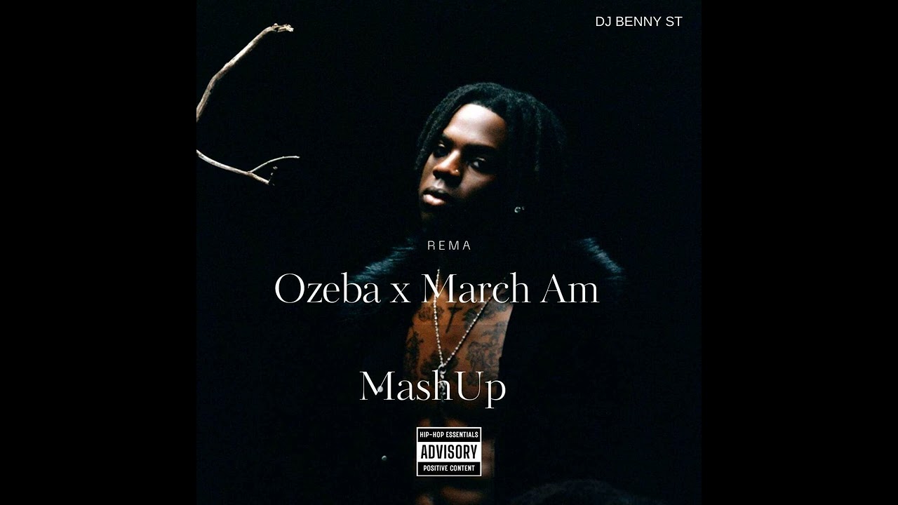 Rema- Ozeba x March Am (Mashup by DJ BENNY ST)