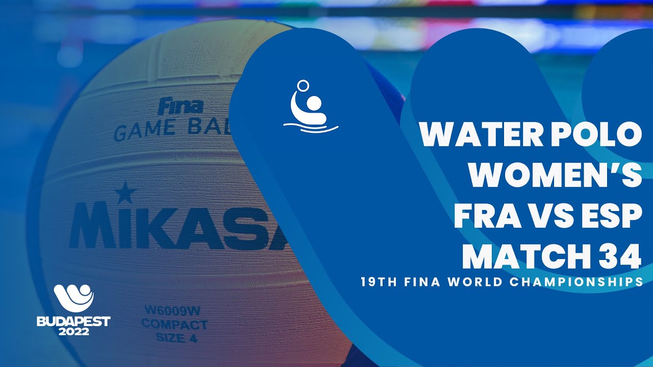 (Full Event) Water Polo | Women | FRA vs ESP | #finabudapest2022