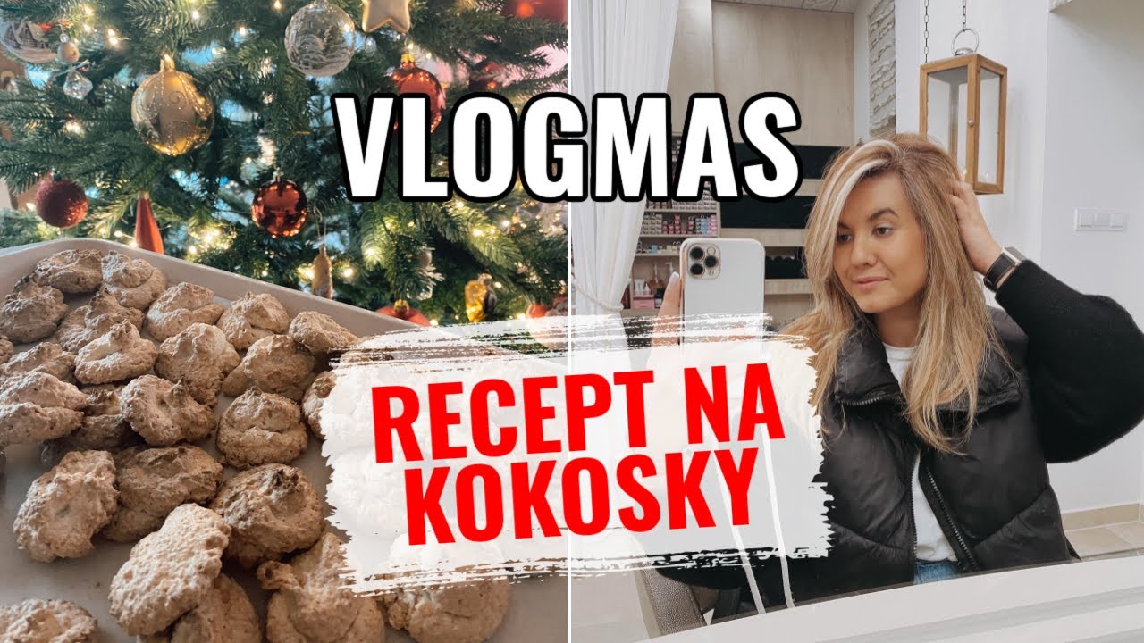 VLOGMAS #2 - NEJLEPŠÍ RECEPT NA KOKOSKY!
