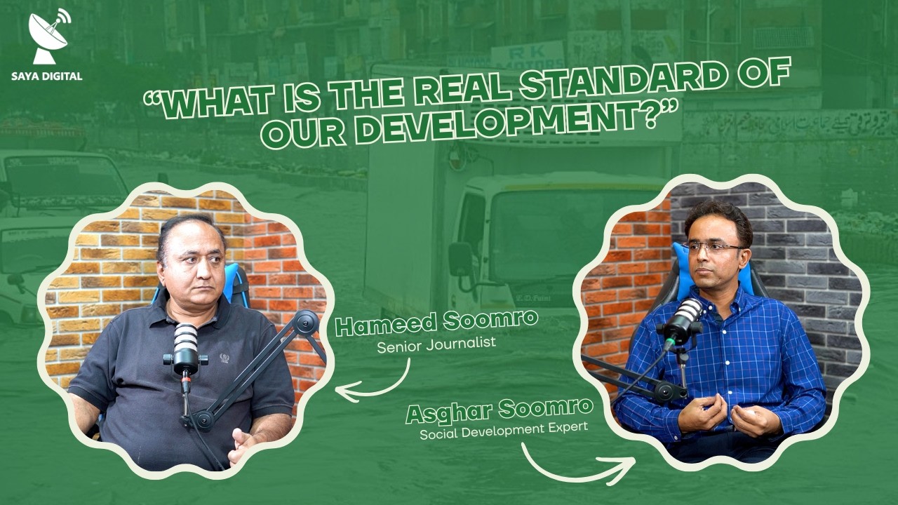 What Is the Real Standard of Our Development? | Asghar Soomro | Saya Digital Podcast
