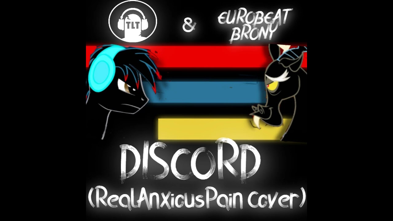 The Living Tombstone & Eurobeat Brony - Discord (RealAnxiousPain Cover)