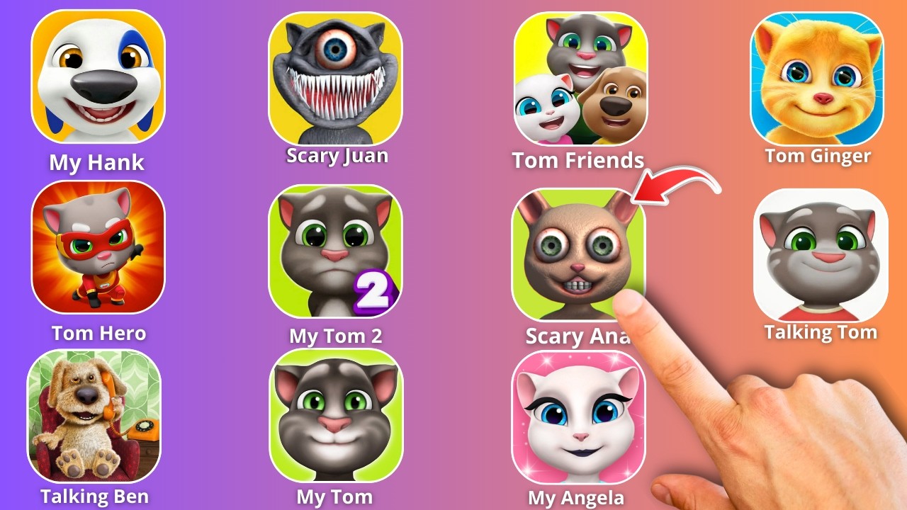 My Tom 2, Scary Ana, Tom Hero, My Angela, My Hank
