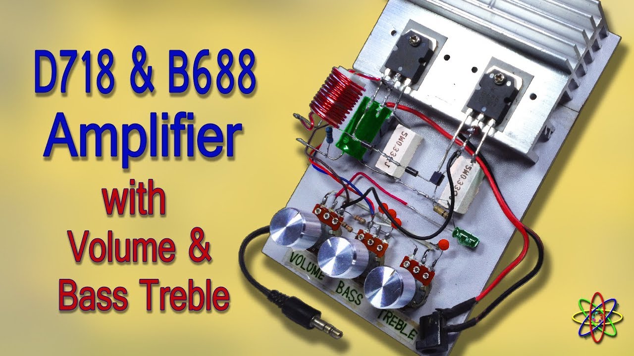 Ultra Bass Powerful Amplifier using D718 & B688 TransistorS with Volume Bass & Treble   DIY Class AB