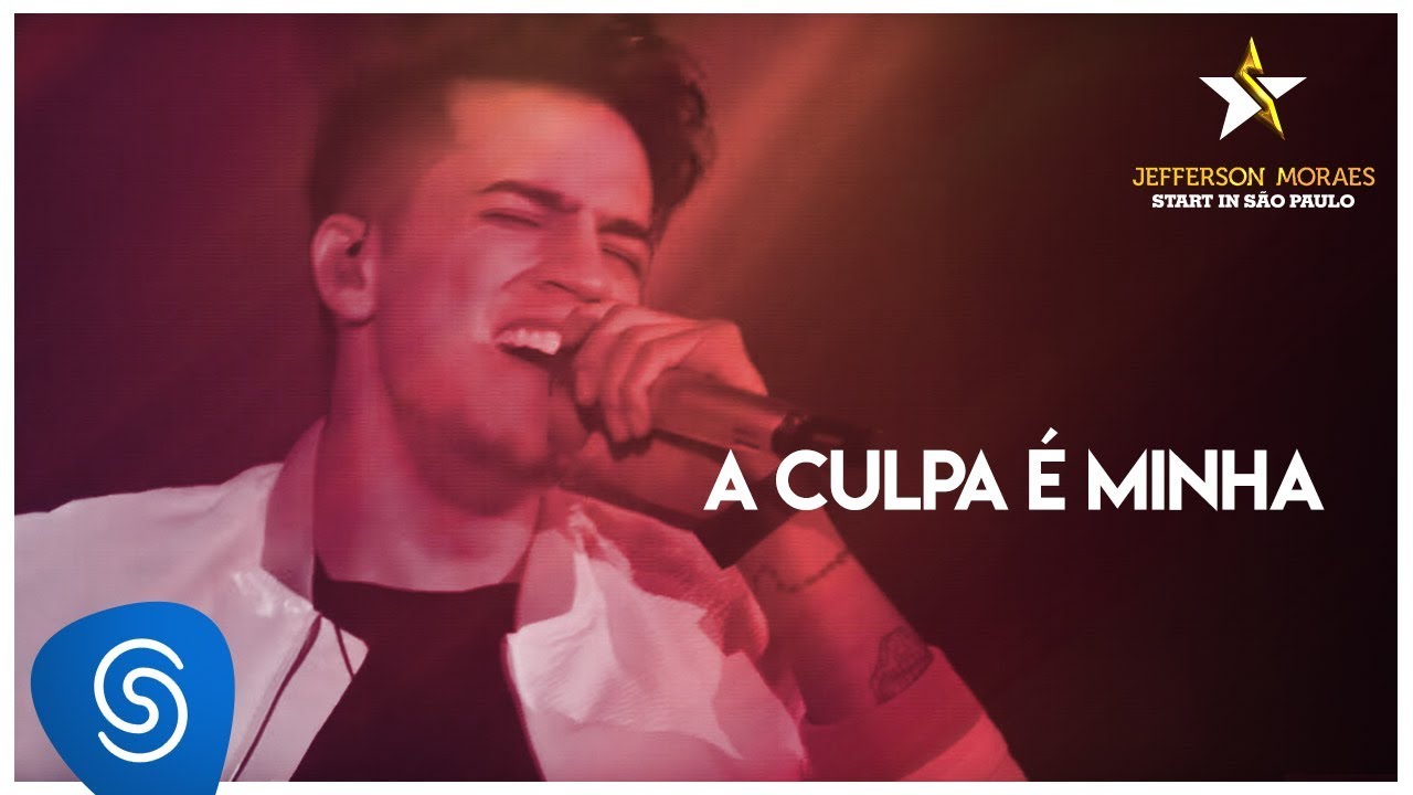 Jefferson Moraes - A Culpa É Minha (Start in São Paulo) [Vídeo Oficial]