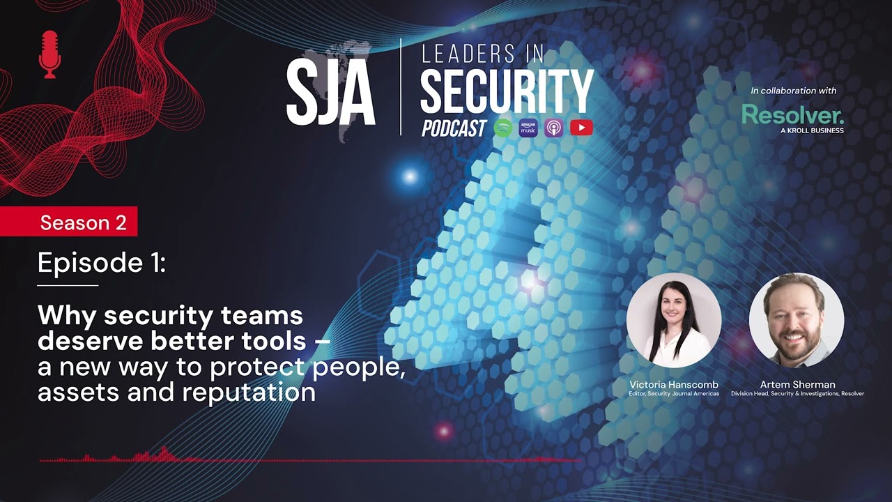 S2 Ep1: Why security teams deserve better tools – a new way to protect people, assets and reputation