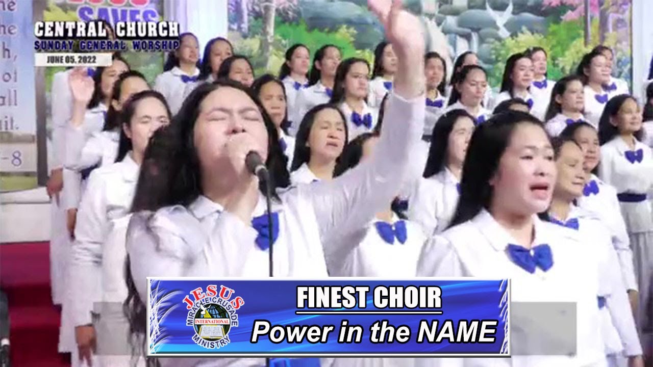 JMCIM | Power in the NAME | Finest Choir | June 5, 2022