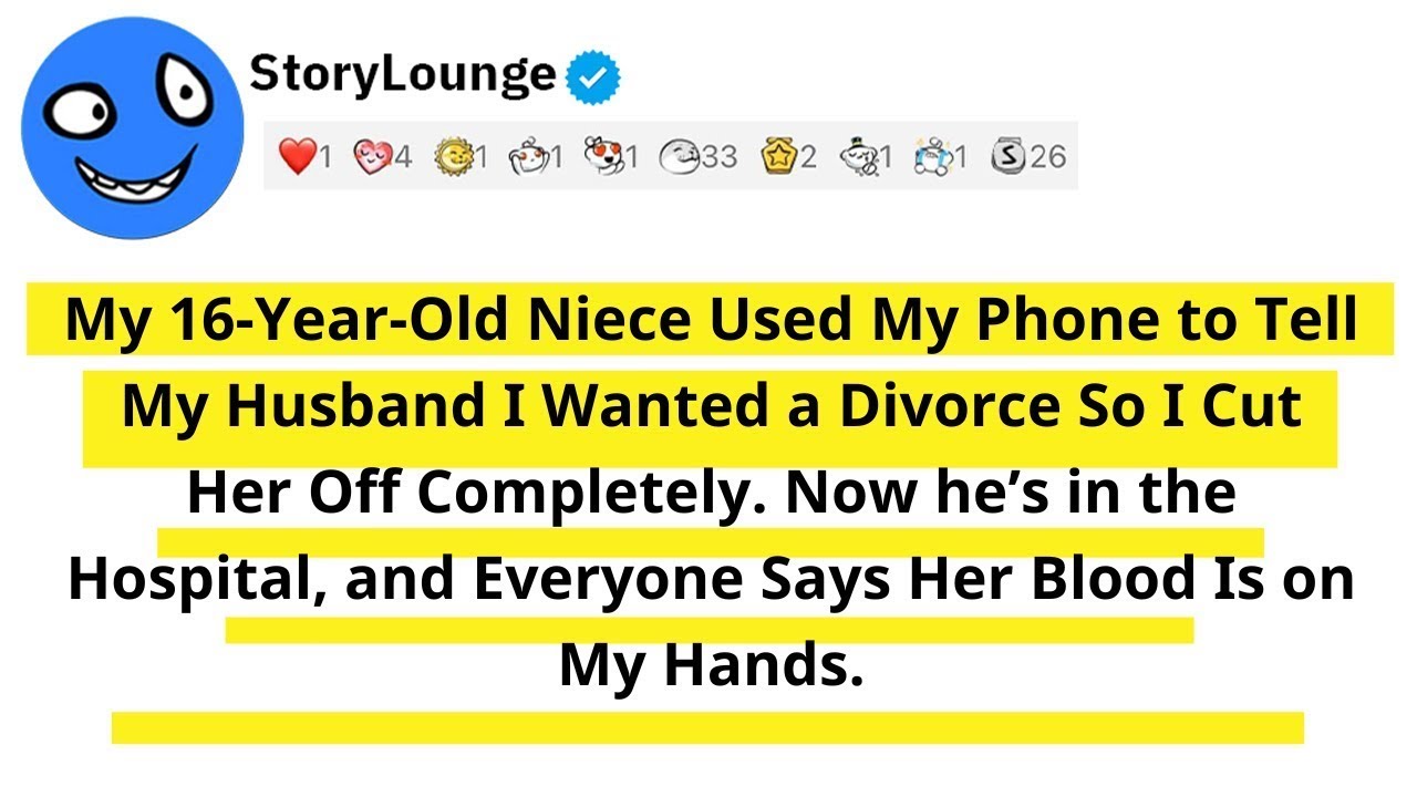 My 16 Year Old Niece Used My Phone to Tell My Husband I Wanted a Divorce So I Cut Her Off Complet
