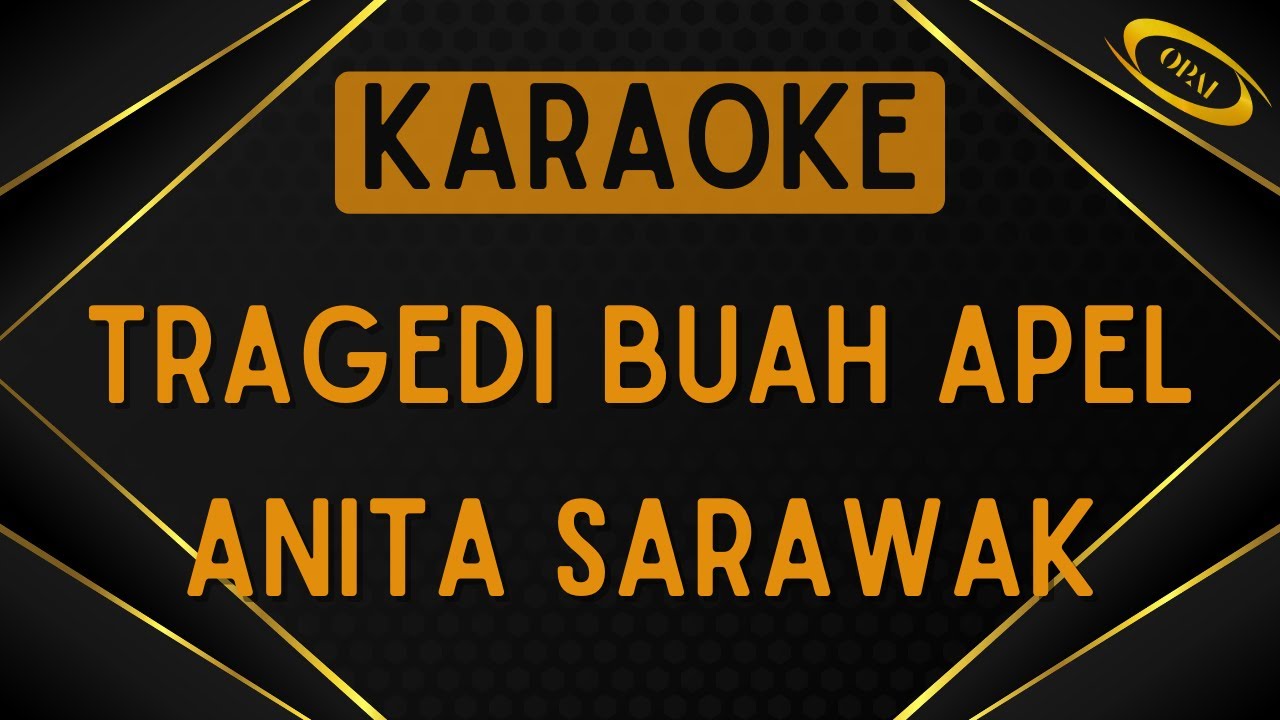 Anita Sarawak - Tragedi Buah Apel [Karaoke]