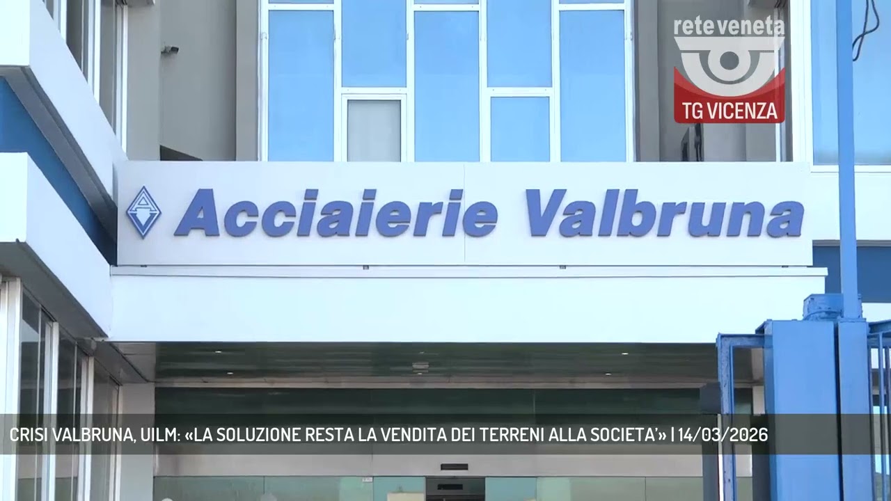 CRISI VALBRUNA, UILM: «LA SOLUZIONE RESTA LA VENDITA DEI TERRENI ALLA SOCIETA’» | 14/03/2026