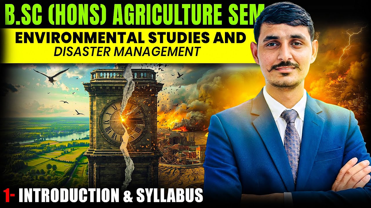 Environmental studies and disaster management Syllabus & Introduction BSc Agriculture classes