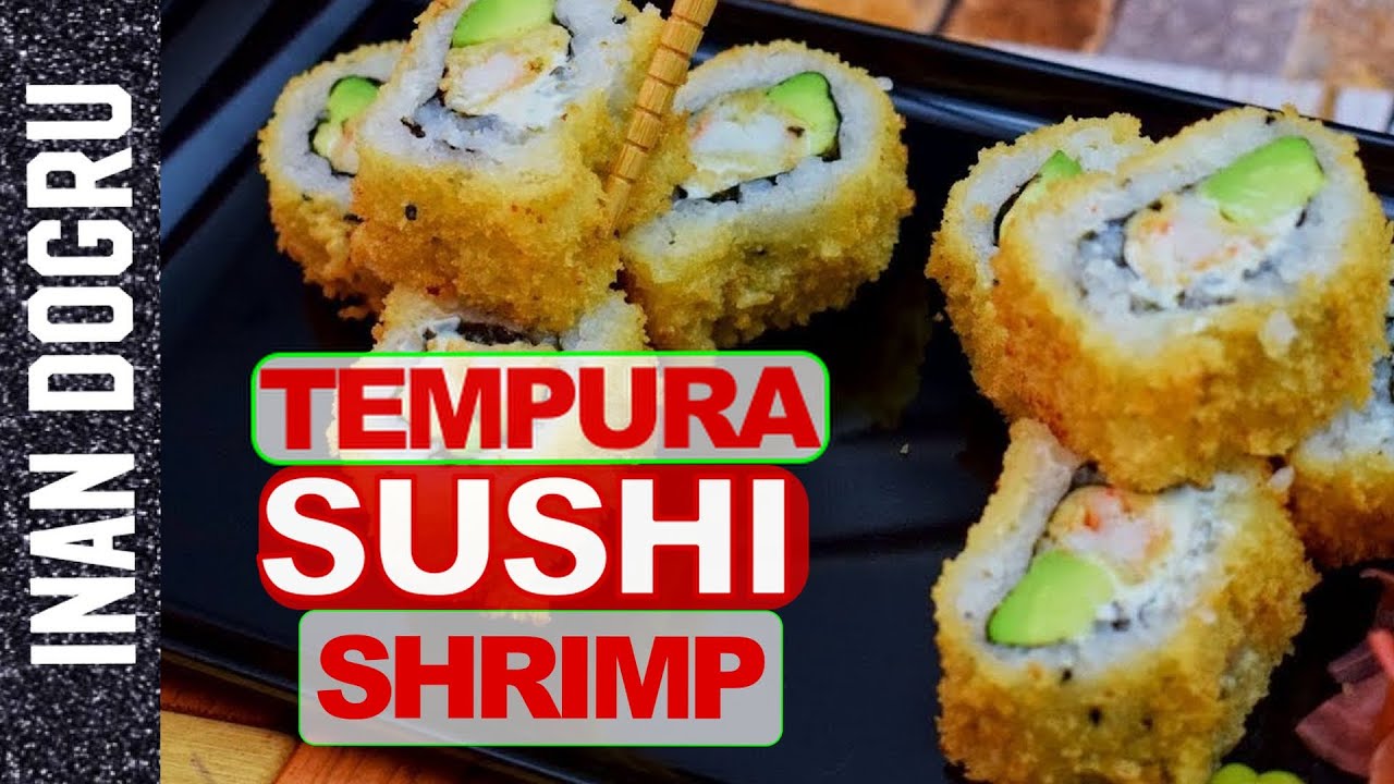 TEMPURA MAKI SUŞİ / KIZARMIŞ KARİDESLİ SUŞİ