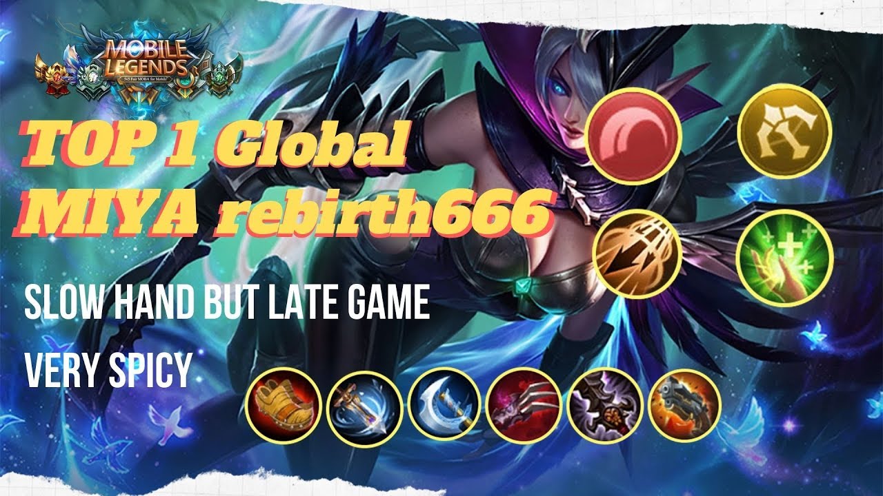 Slow Hand but Late Game Monster is Real?!! Top 1 Global Miya by rebirth666 - Mobile Legends