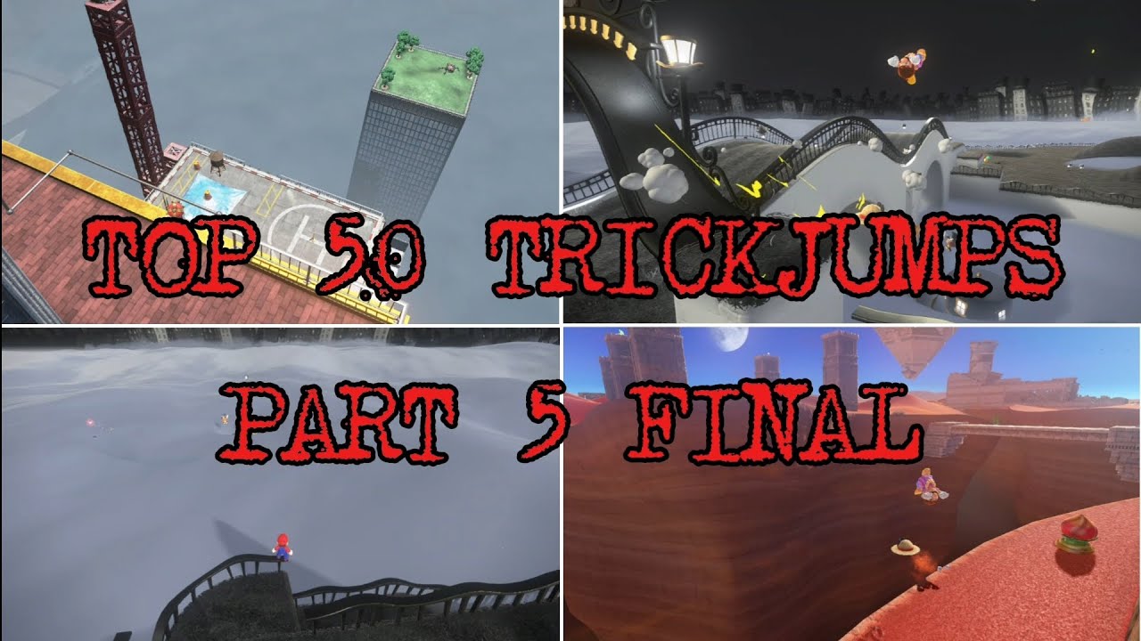 TOP 50 HARDEST TRICKJUMPS! ALL 50 HARDEST TRICKJUMPS OF SUPER MARIO ODYSSEY RANKED! PART 5 FINAL!