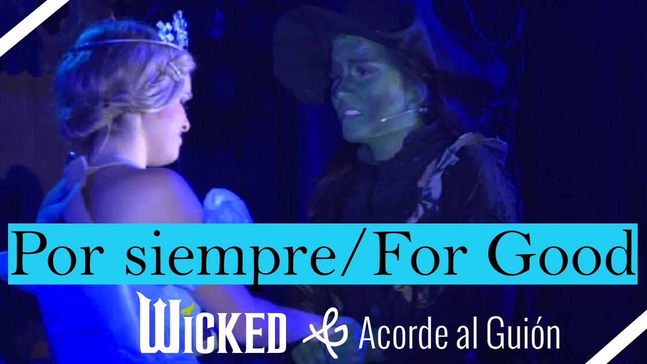Por Siempre/For Good | Wicked (Chic Mondays y Acorde al Guión)