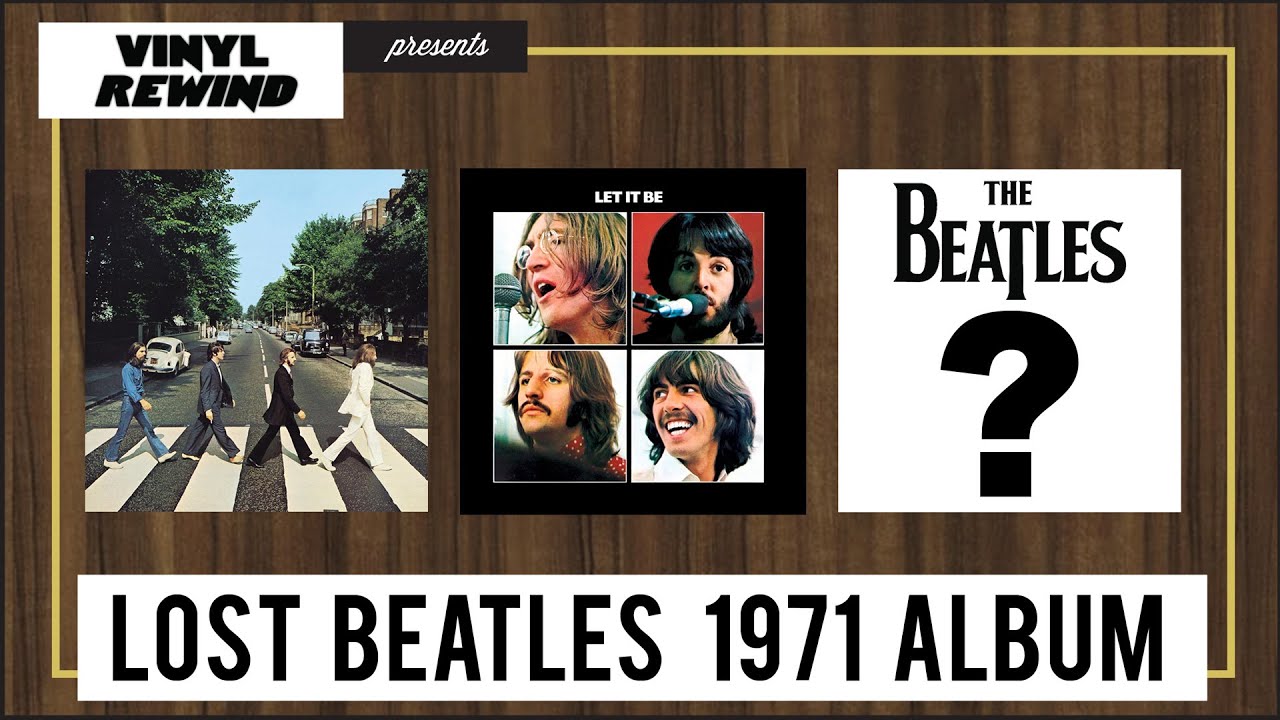 The Lost Beatles Album of 1971 | Vinyl Rewind