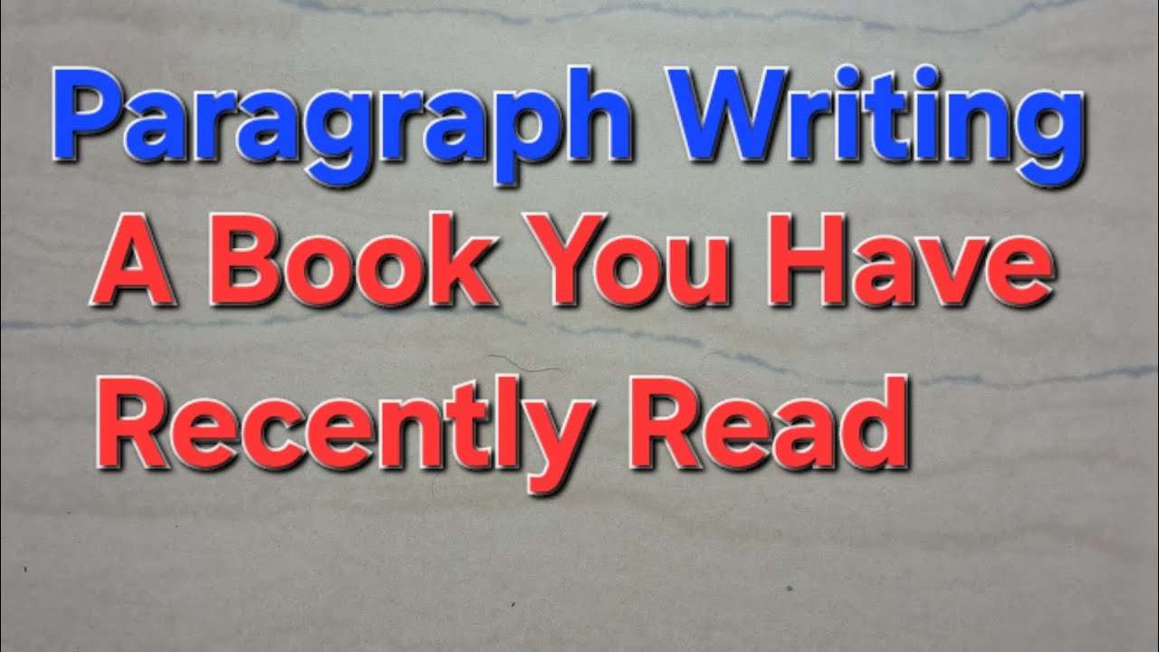 #paragraphwriting || A Book You Have Recently Read || #essay on Your Favourite Book ||