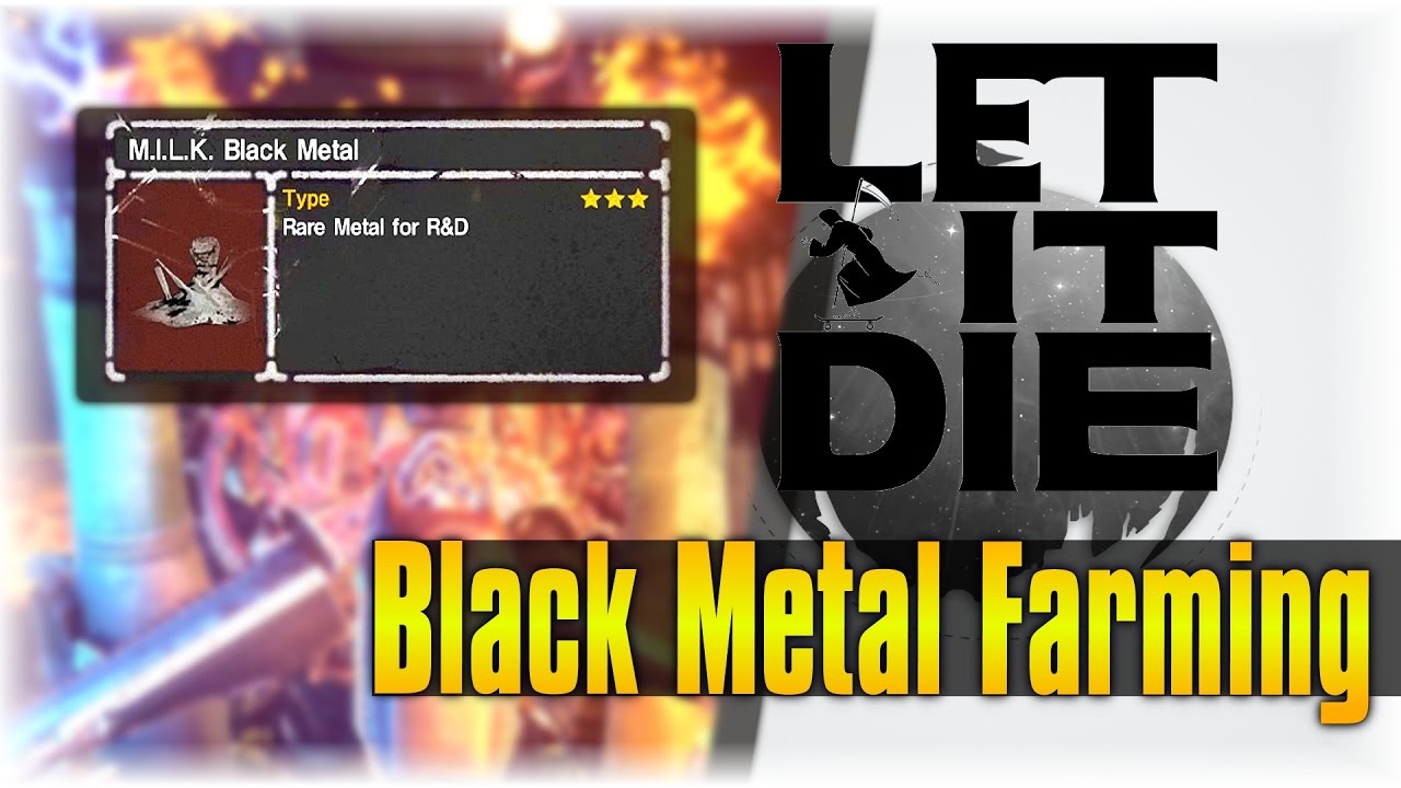 Black Metal Farming!!! | Let It Die #19 | [Farming Metal]