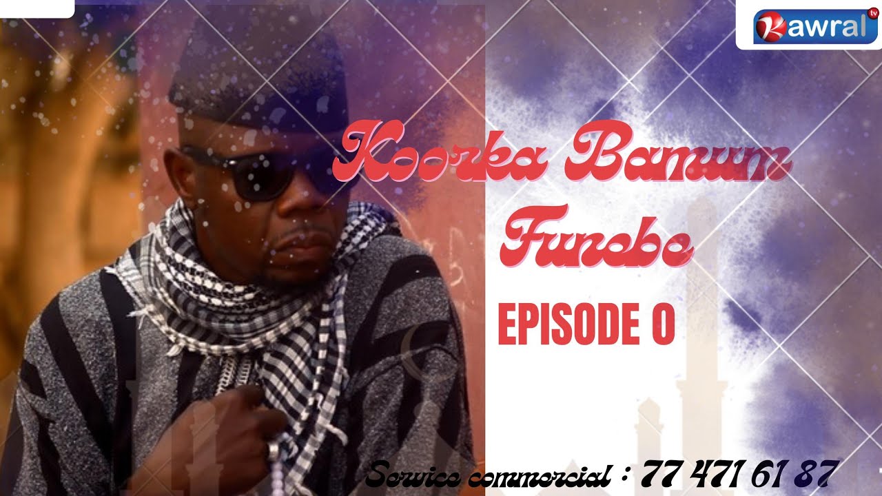 Koorka Bamum funébé 2025 Episode 00