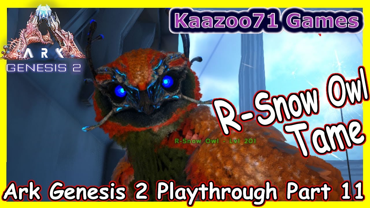 How to Tame a R-Snow Owl in Ark Genesis 2 💥 - Playthrough Part 11