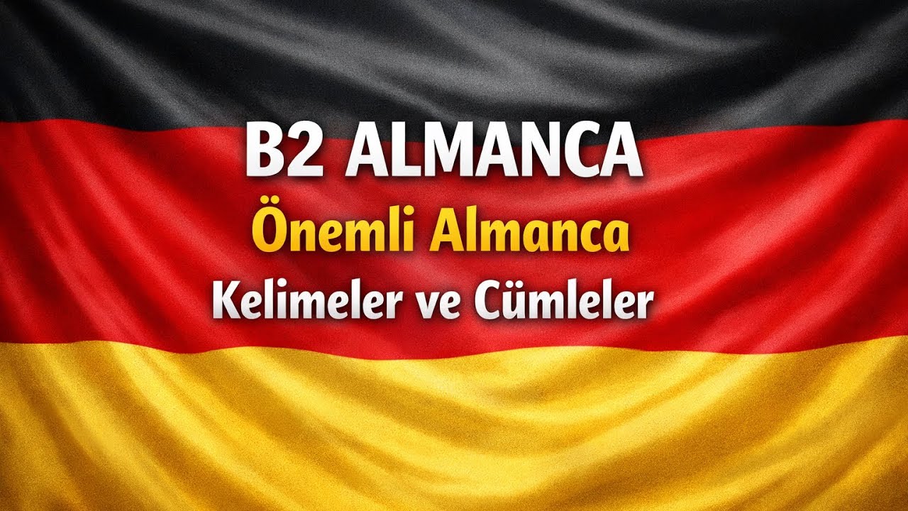 B2 Almanca Kelimeler ve Cümleler | Goethe & TELC Sınavına Hazırlık ✅