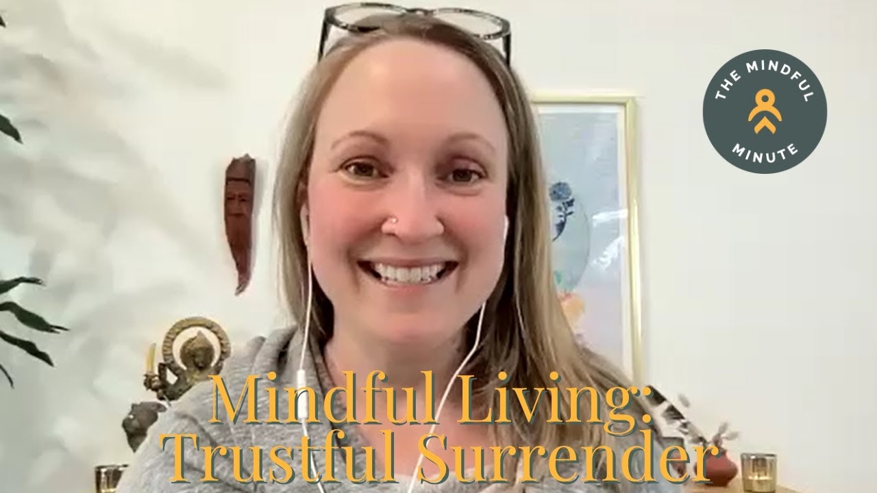 Mindful Living: Trustful Surrender