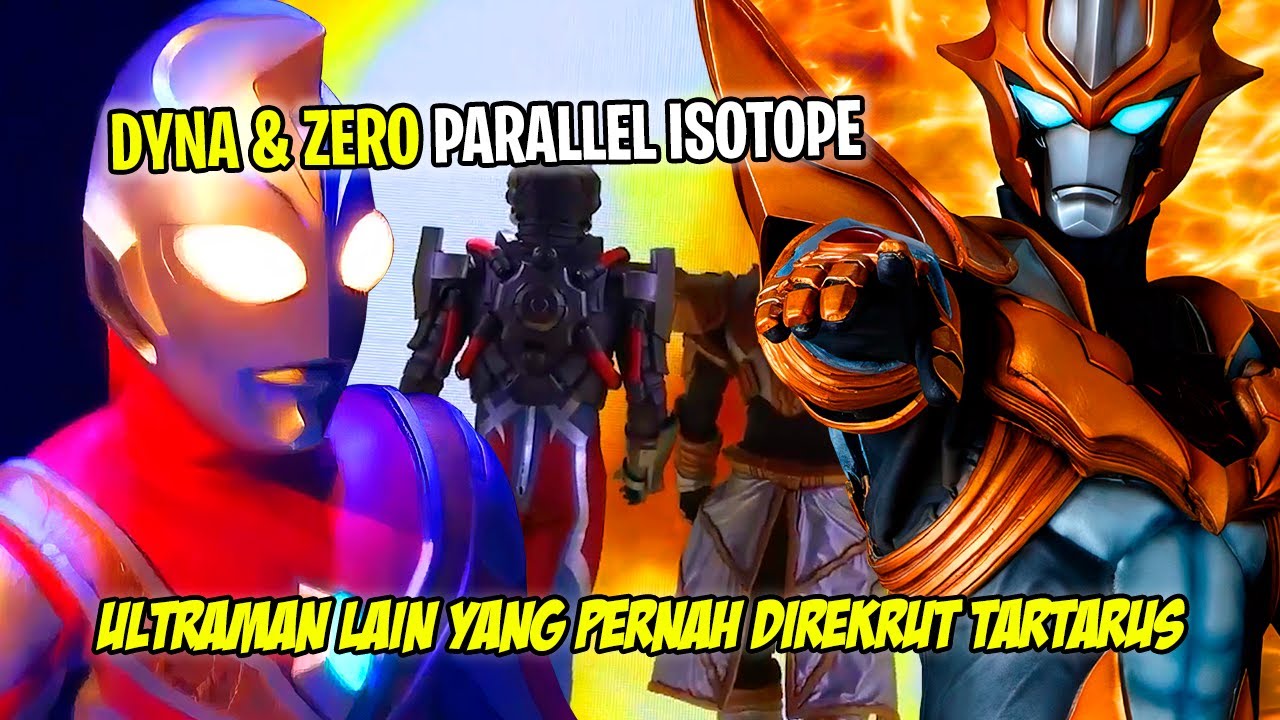 MEREKA NGAK CANON !! ABSOLUTE DYNA & ZERO ? - Bahas Ultraman Lain Yang Direkrut Oleh Tartarus