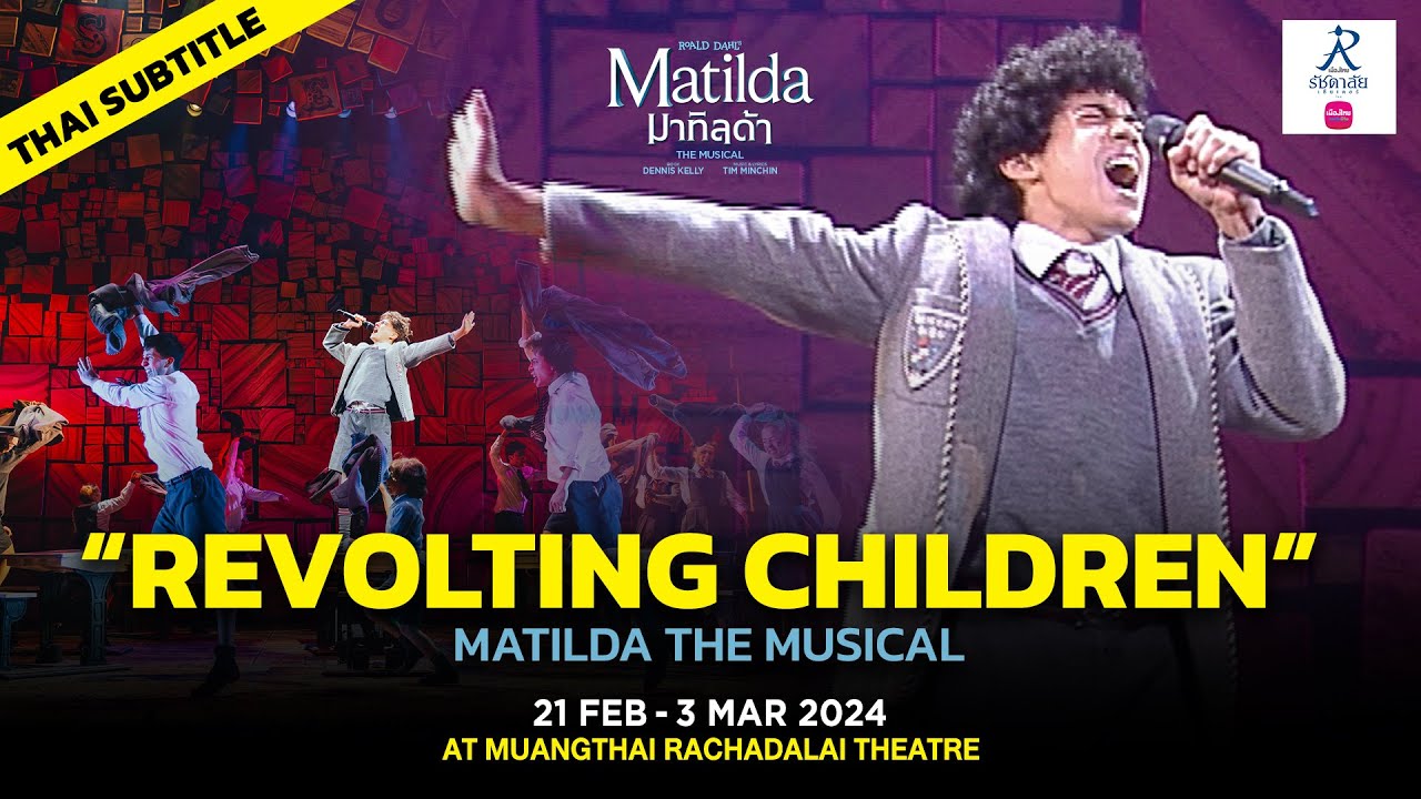 (THAI SUB) เพลง Revolting Children เพลงที่ทุกคนไม่ควรพลาดใน Matilda The Musical