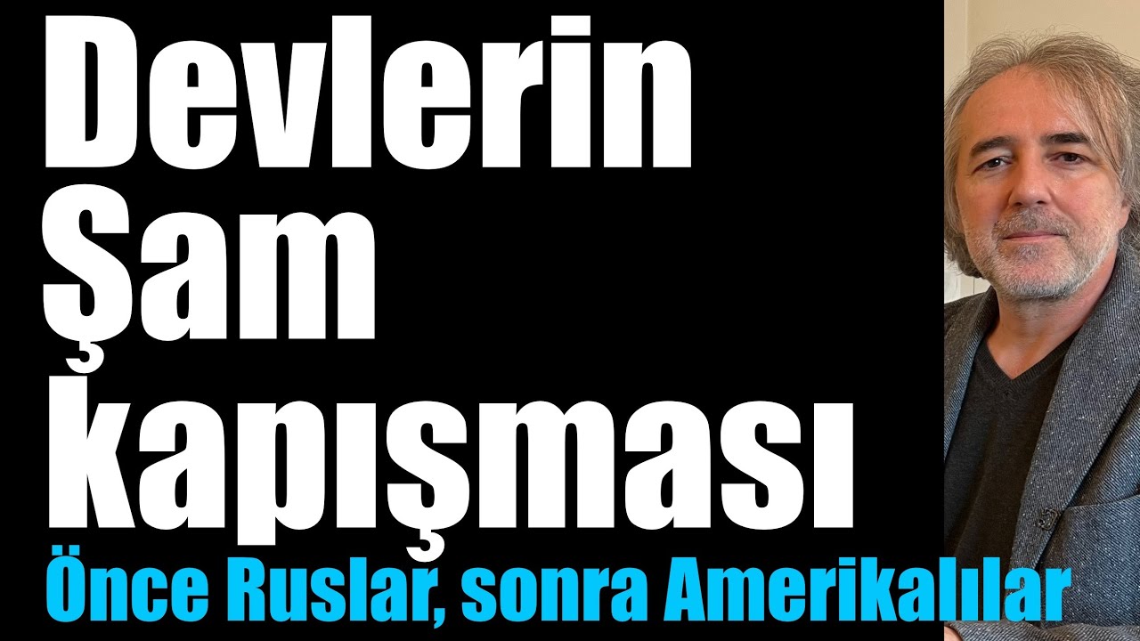 Devlerin Şam kapışması… Önce Ruslar, sonra Amerikalılar…