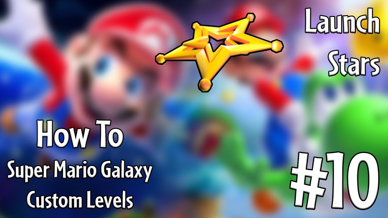 How To Make Super Mario Galaxy Levels - Part 10 - Launch Stars