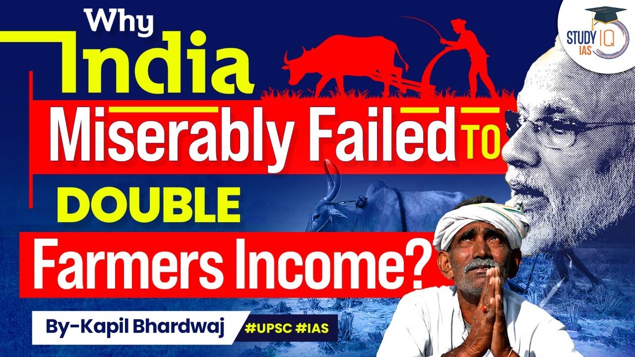 PM Modi&rsquo;s goal of Doubling Farmers Income is not achieved | Agriculture | UPSC IAS | StudyIQ