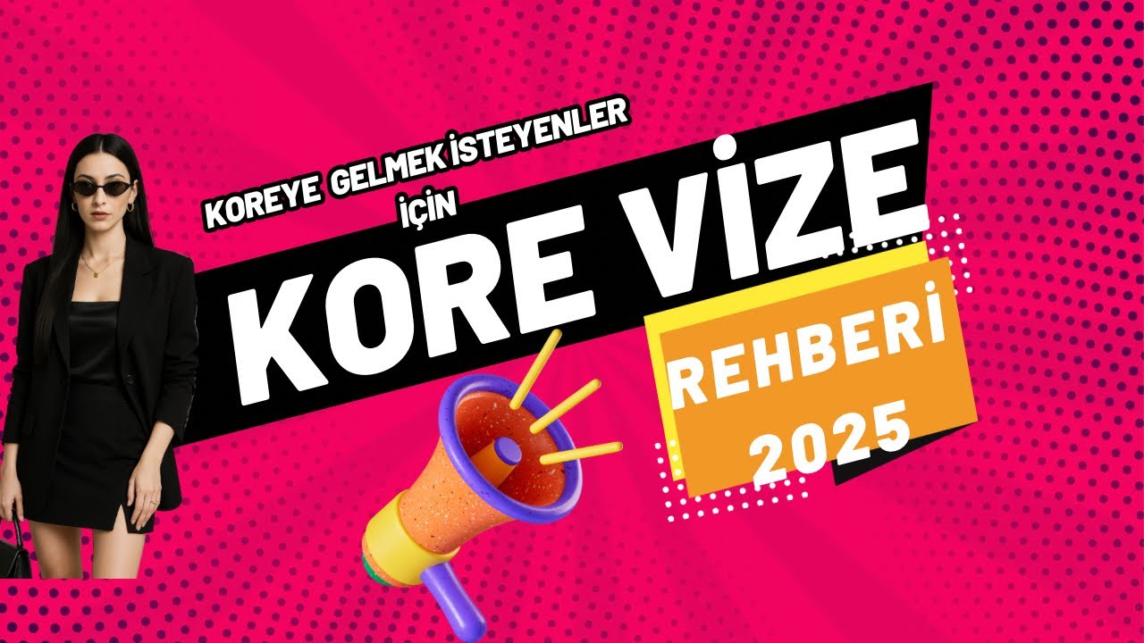 KORE VİZE REHBERİ 2025
