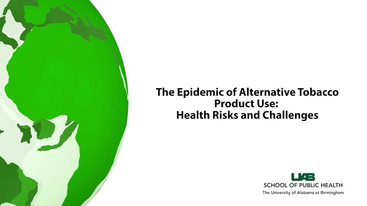 Epidemiology Seminar | The Epidemic of Alternative Tobacco Product Use | UAB School of Public Health