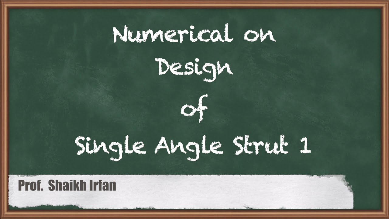 Numerical on Design of Single Angle Strut 1 - Design of Compression Members and Column Bases
