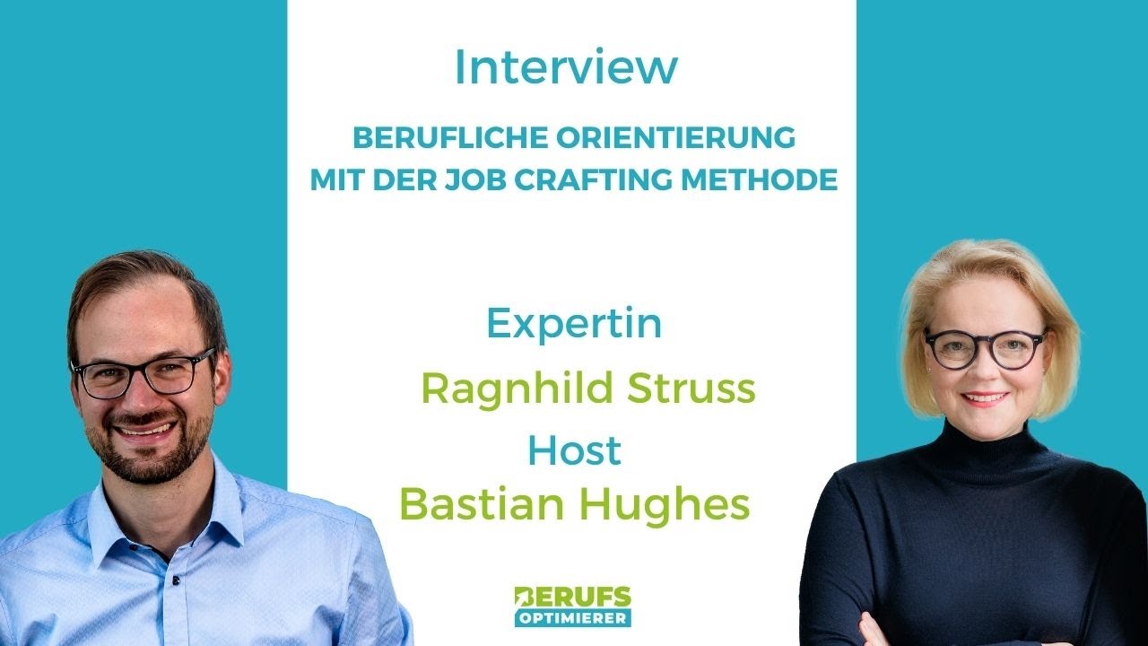 Berufliche Orientierung mit der Job Crafting Methode - Interview mit Ragnhild Struss