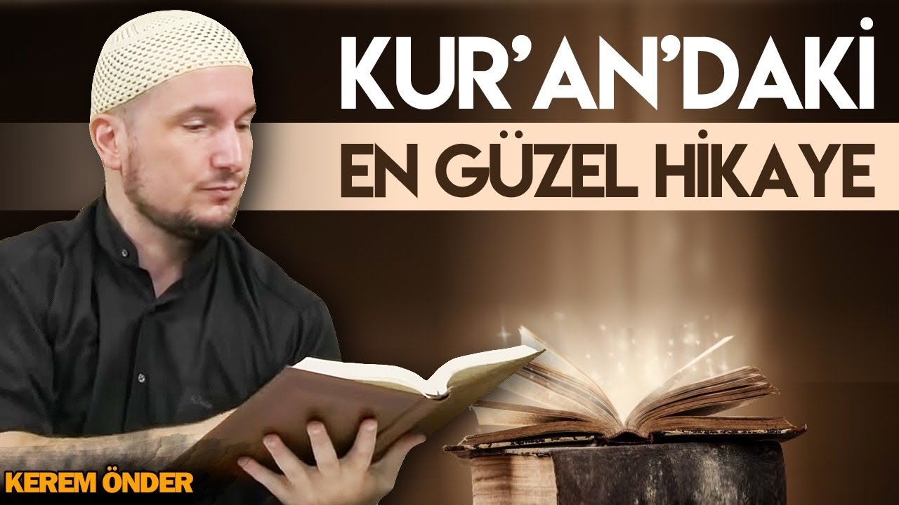 KUR'AN'DAKİ EN GÜZEL HİKAYE? / Kerem Önder