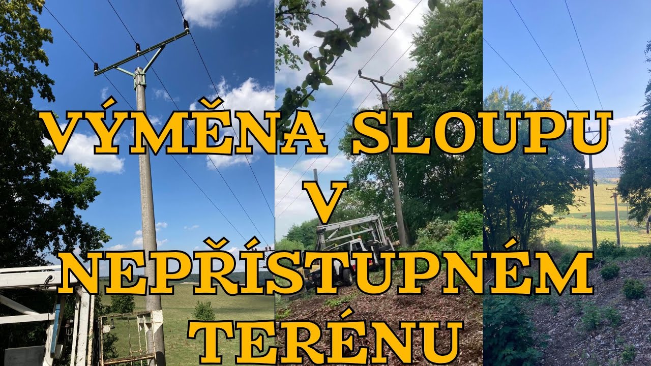 Práce na vysokém napětí VN, VÝMĚNA SLOUPU VN v nepřístupném terénu.