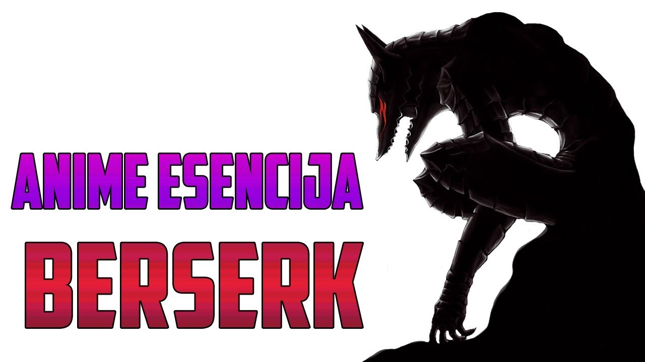 Anime Esencija #1 - BERSERK