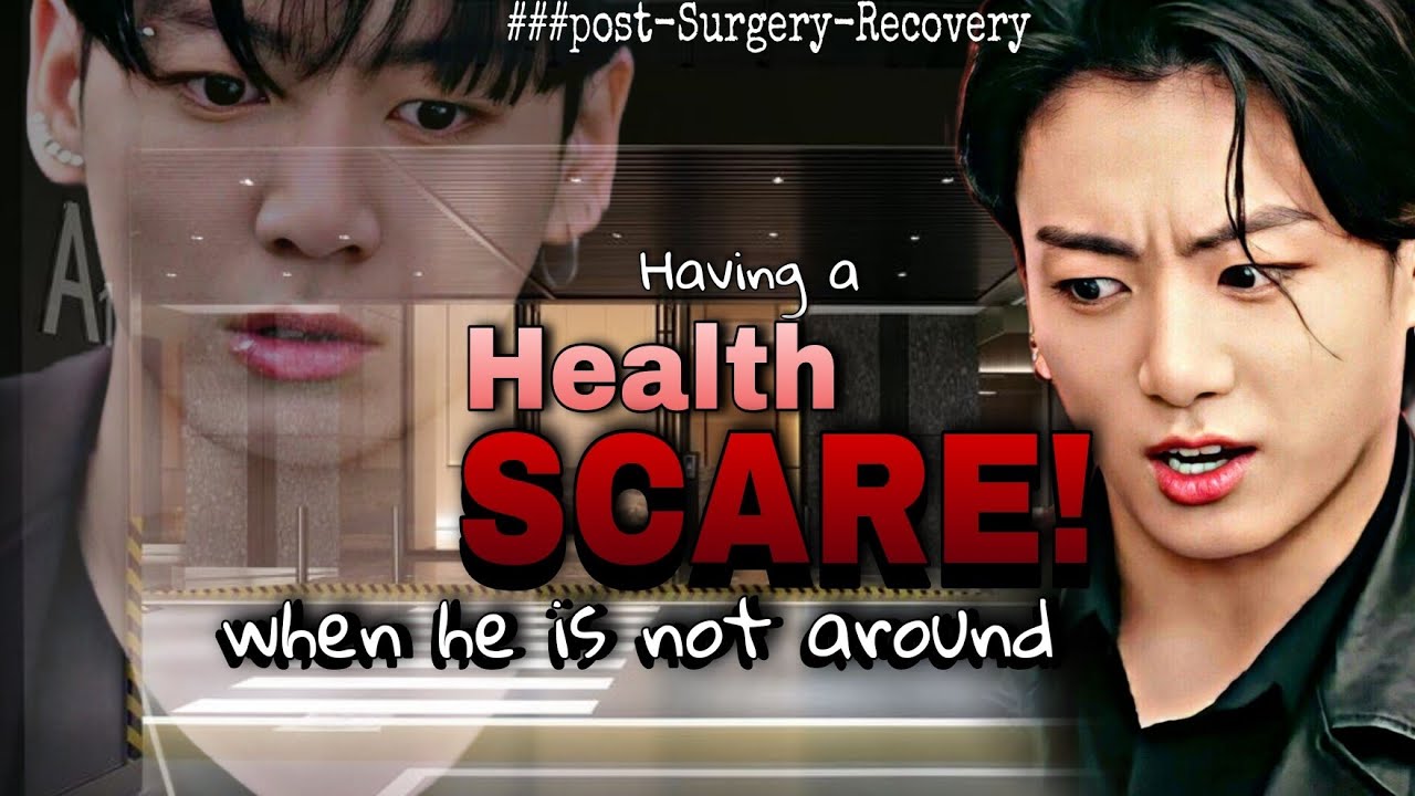 Jungkook ff oneshot | Having a HEALTH SCARE when he is not around!! During post surgery rehab|BTS FF