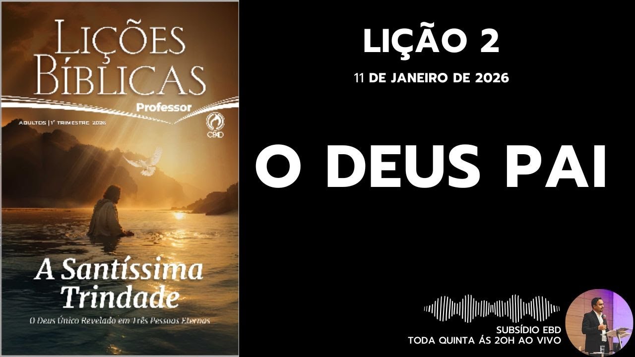 📔 Coment&aacute;rio da Li&ccedil;&atilde;o 2 O DEUS PAI - 1Trimestre 2026 | SUBS&Iacute;DIO EBD