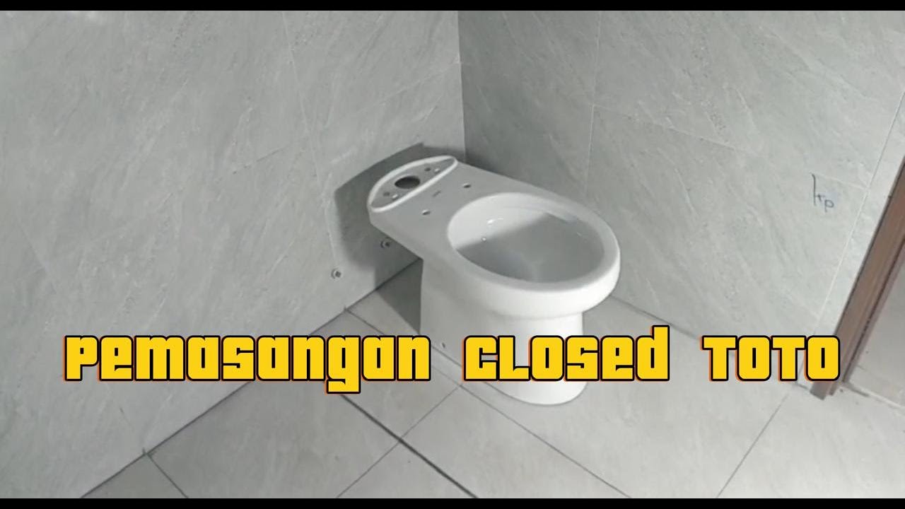 Pemasangan Closed TOTO