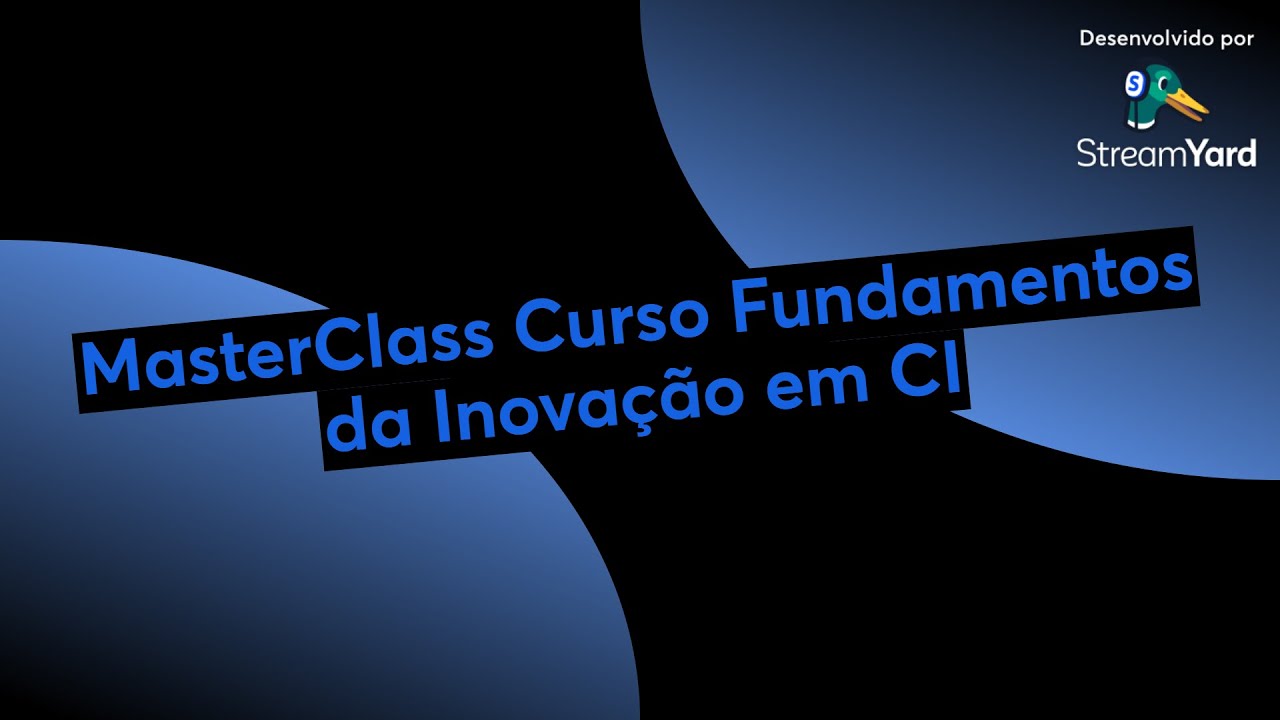 MasterClass Curso Fundamentos da Inovação em CI