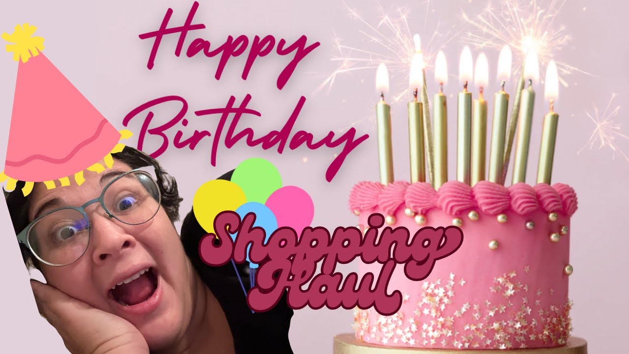 My Birthday Shopping Haul!