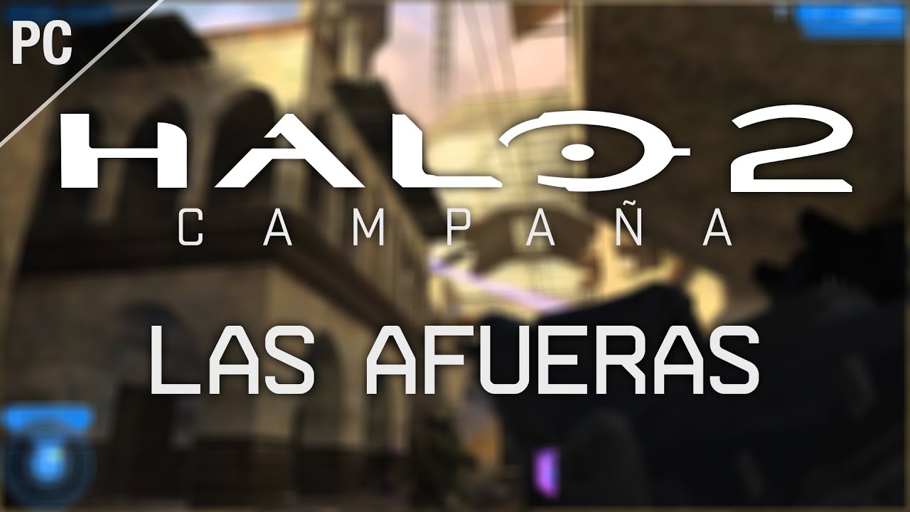 Halo 2 PC | Misi&oacute;n 2 Las afueras  Full HD