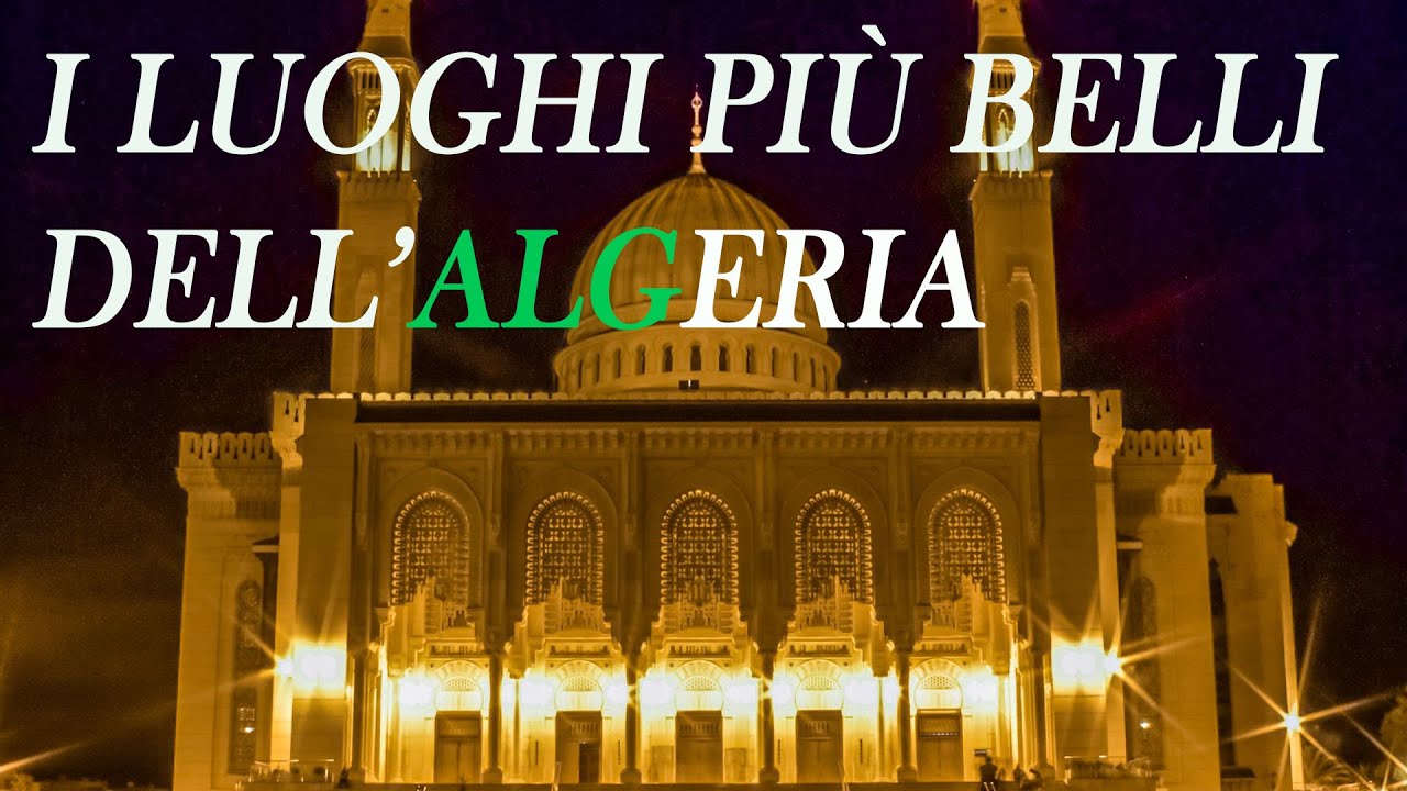 ALGERIA: 8 luoghi imperdibili